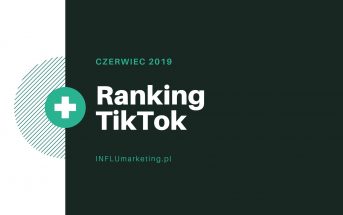 Ranking TikTok Polska - Czerwiec 2019