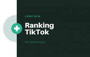 Ranking TikTok Polska - Lipiec 2019