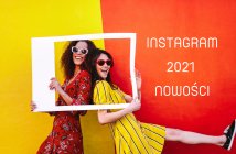 zmiany na instagramie w 2021